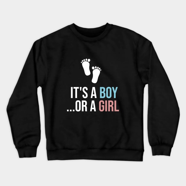 It's a boy ...or a girl Crewneck Sweatshirt by cypryanus